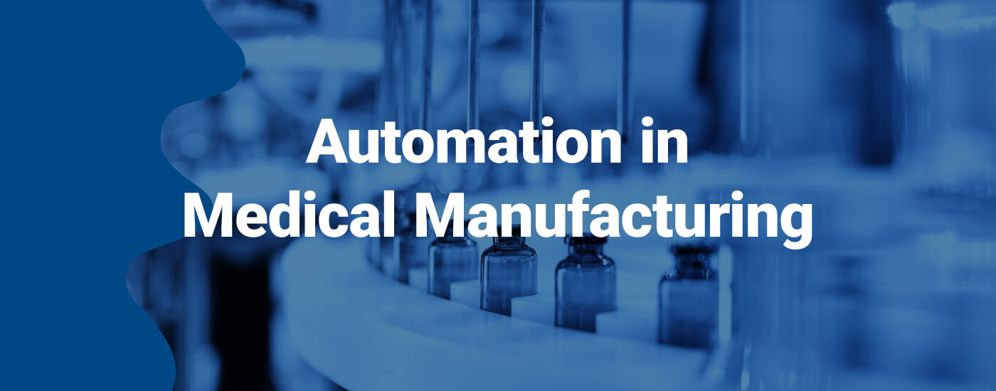 Automation in Medical Manufacturing