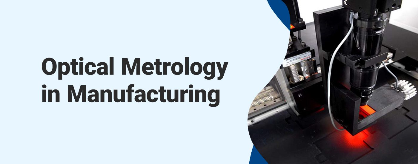 Optical Metrology in Manufacturing